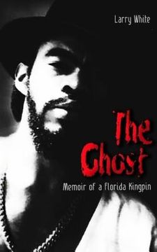 portada The Ghost: Memoir of a Florida Kingpin (in English)