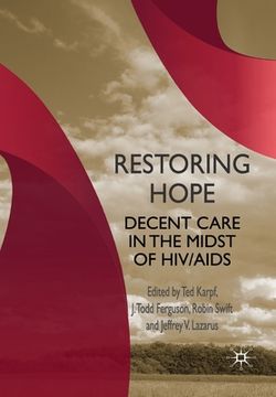 portada Restoring Hope: Decent Care in the Midst of HIV/AIDS (in English)