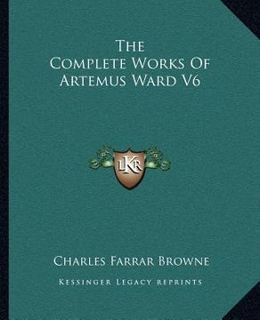 portada the complete works of artemus ward v6 (en Inglés)