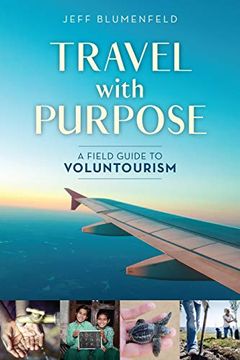 portada Travel With Purpose: A Field Guide to Voluntourism (en Inglés)
