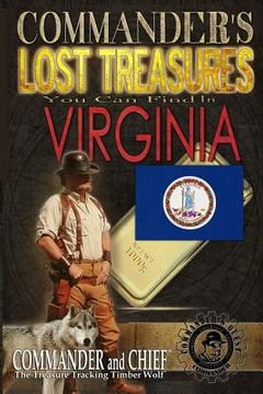 portada Commander's Lost Treasures You Can Find In Virginia: Follow the Clues and Find Your Fortunes! (en Inglés)