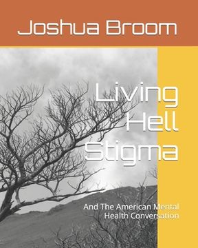 portada Living Hell Stigma: And The American Mental Health Conversation (in English)