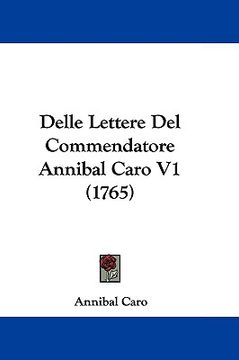 portada delle lettere del commendatore annibal caro v1 (1765) (in English)