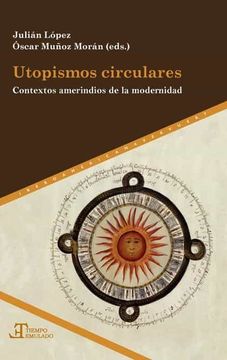 portada Utopismos Circulares: Contextos Amerindios de la Modernidad (in Spanish)