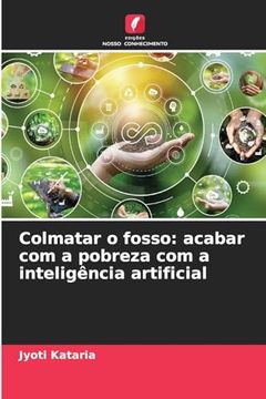 portada Colmatar o Fosso: Acabar com a Pobreza com a Inteligência Artificial (en Portugués)
