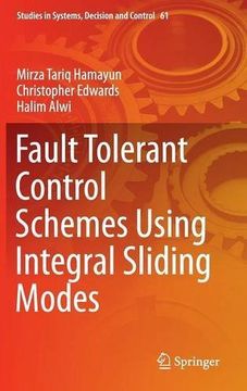 portada Fault Tolerant Control Schemes Using Integral Sliding Modes (Studies in Systems, Decision and Control)