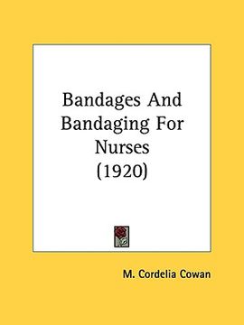 portada bandages and bandaging for nurses (1920)