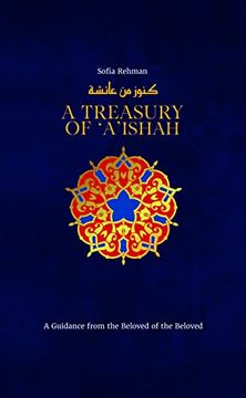 portada A Treasury of 'A'ishah: A Guidance from the Beloved of the Beloved (in English)