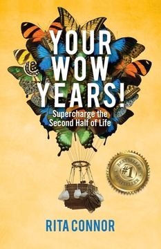 portada Your Wow Years: Supercharge the Second Half of Life (en Inglés)