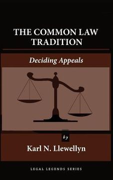 portada The Common Law Tradition: Deciding Appeals (in English)