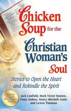 portada chicken soup for the christian woman's soul: stories to open the heart and rekindle the spirit (in English)