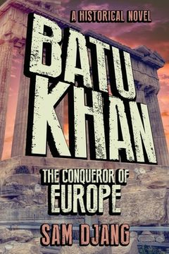 portada Batu Khan: The Conqueror of Europe (en Inglés)