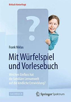 portada Mit Wã¼Rfelspiel und Vorlesebuch: Welchen Einfluss hat die Familiã¤Re Lernumwelt auf die Kindliche Entwicklung? (Kritisch Hinterfragt) (German Edition) [Soft Cover ] (en Alemán)