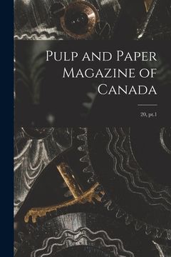 portada Pulp and Paper Magazine of Canada; 20, pt.1