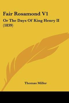 portada fair rosamond v1: or the days of king henry ii (1839) (en Inglés)