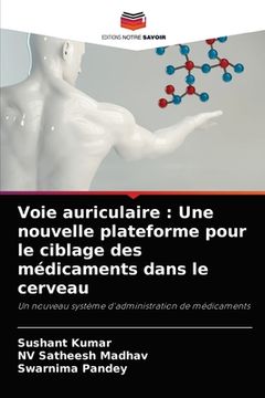 portada Voie auriculaire: Une nouvelle plateforme pour le ciblage des médicaments dans le cerveau (in French)
