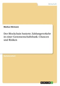 portada Der Blockchain basierte Zahlungsverkehr in einer Genossenschaftsbank. Chancen und Risiken
