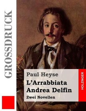 portada L'Arrabbiata / Andrea Delfin (Großdruck): Zwei Novellen (en Alemán)