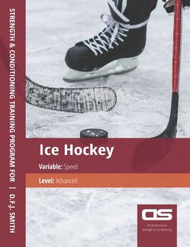 portada DS Performance - Strength & Conditioning Training Program for Ice Hockey, Speed, Advanced (en Inglés)