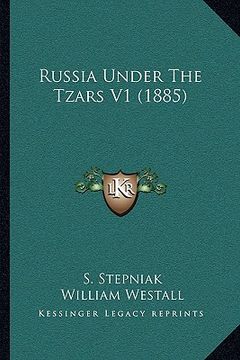 portada russia under the tzars v1 (1885) (in English)