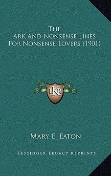 portada the ark and nonsense lines for nonsense lovers (1901) (en Inglés)