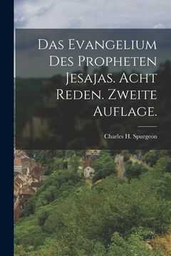 portada Das Evangelium des Propheten Jesajas. Acht Reden. Zweite Auflage. (in German)