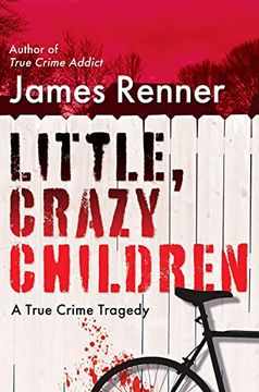 portada Little, Crazy Children: A True Crime Tragedy of Lost Innocence 