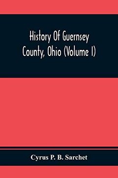 portada History of Guernsey County, Ohio (Volume i) (in English)