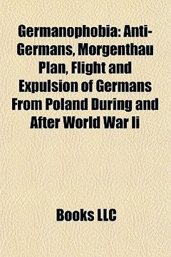 portada germanophobia: anti-germans, morgenthau plan, flight and expulsion of germans from poland during and after world war ii