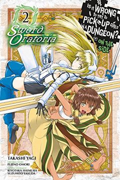 portada Is It Wrong to Try to Pick Up Girls in a Dungeon? Sword Oratoria, Vol. 2 (en Inglés)
