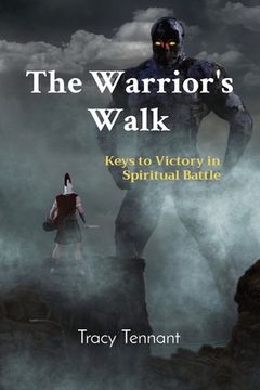 portada The Warrior's Walk: Keys to Victory in Spiritual Battle (en Inglés)
