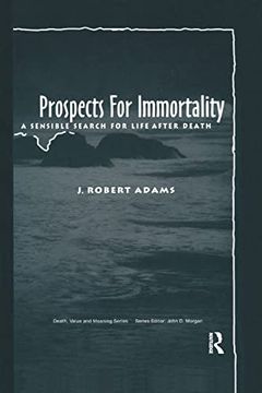 portada Prospects for Immortality: A Sensible Search for Life After Death (Death, Value and Meaning Series) 
