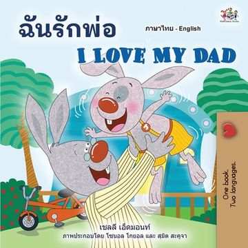 portada I Love My Dad (Thai English Bilingual Children's Book) (en Tailandia)