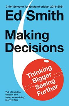 portada Making Decisions: The new Brilliant Smart-Thinking Book to Change how you Think About Leadership, Judgement and Decision Making From Former England Cricket Selector ed Smith