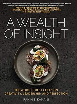 portada A Wealth of Insight: The World'S Best Chefs on Creativity, Leadership and Perfection (in English)