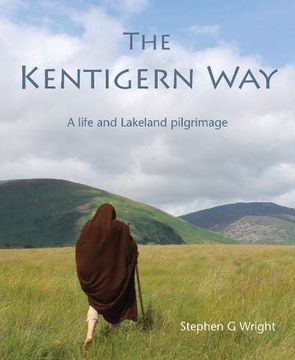 portada The Kentigern Way: A Life and Lakeland Pilgrimage (en Inglés)