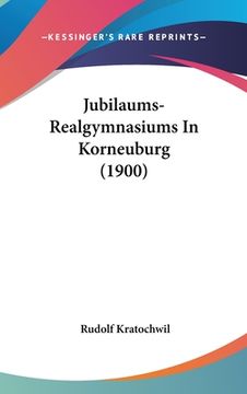 portada Jubilaums-Realgymnasiums In Korneuburg (1900) (en Alemán)