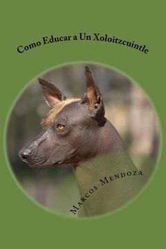 portada Como Educar a un Xoloitzcuintle (in Spanish)