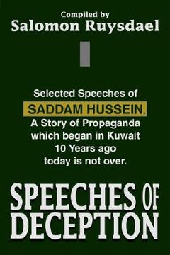 portada speeches of deception: selected speeches of saddam hussein. a story of propaganda which began in kuwait 10 years ago today is not over.