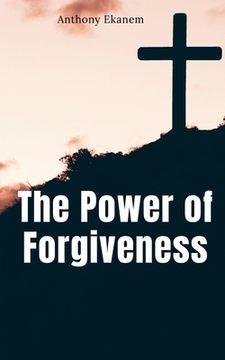 portada The Power of Forgiveness (en Inglés)