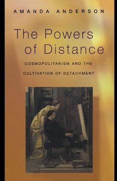 portada The Powers of Distance: Cosmopolitanism and the Cultivation of Detachment (en Inglés)