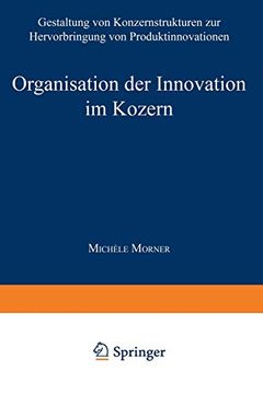 portada Organisation der Innovation im Konzern: Gestaltung von Konzernstrukturen zur Hervorbringung von Produktinnovationen (en Alemán)