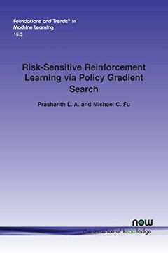 portada Risk-Sensitive Reinforcement Learning via Policy Gradient Search (Foundations and Trends(R) in Machine Learning) (en Inglés)