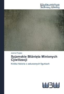 portada Syjamskie Bliźnięta Minionych Cywilizacji: Krótka historia o zakurzonych figurkach (Polish Edition)