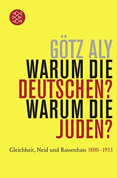 Warum die Deutschen? Warum die Juden? Gleichheit, Neid und Rassenhass - 1800 bis 1933 (in German)