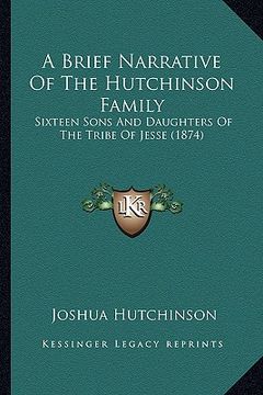 portada a brief narrative of the hutchinson family: sixteen sons and daughters of the tribe of jesse (1874) (en Inglés)