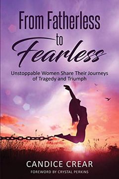 portada From Fatherless to Fearless: Unstoppable Women Share Their Journey of Tragedy and Triumph (en Inglés)