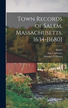 portada Town Records of Salem, Massachusetts. 1634-[1680] (en Inglés)