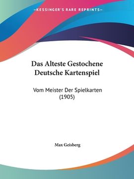 portada Das Alteste Gestochene Deutsche Kartenspiel: Vom Meister Der Spielkarten (1905) (en Alemán)