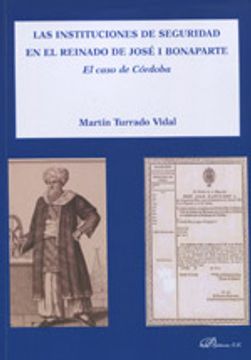 portada Las Instituciones De Seguridad En El Reinado De José I Bonaparte (Historia)